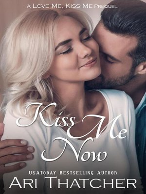 cover image of Kiss Me Now